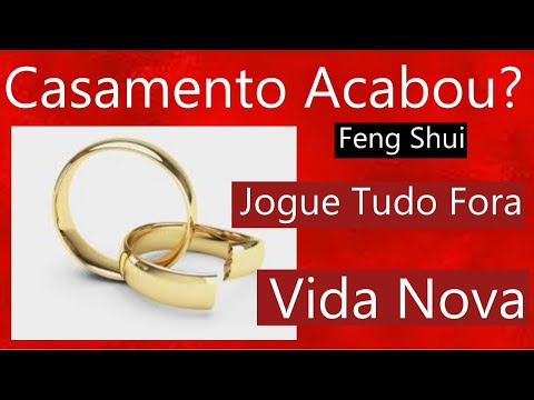 Namoro ou Casamento Acabou ?  Jogue Tudo fora    Vida Nova   Amor Novo   Feng Shui