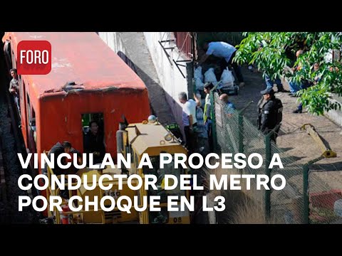Vinculan a proceso a conductor del Metro de la CDMX por choque en L3 - Hora 21