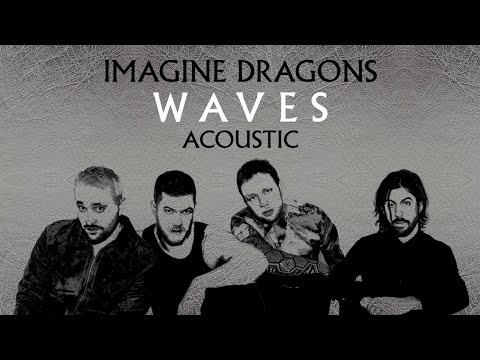 imagine Dragons - Waves (Acoustic)