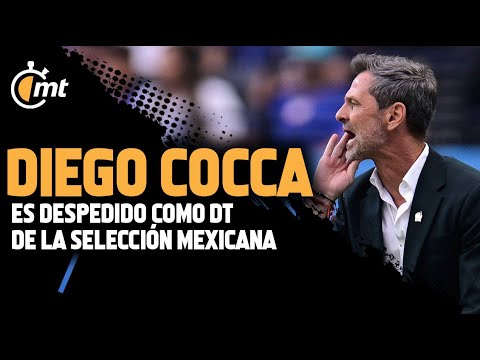 Diego Cocca es despedido como DT de la Selección Mexicana