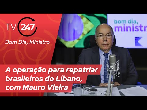 Bom Dia, Ministro - A operação para repatriar brasileiros do Líbano, com Mauro Vieira