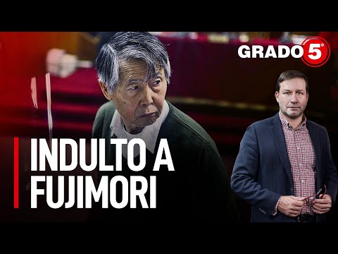 Indulto a Alberto Fujimori | Grado 5 con René Gastelumendi