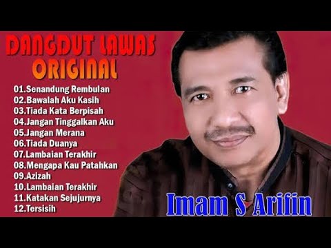 IMAM S ARIFIN FULL ALBUM DANGDUT LAWAS ORIGINAL NOSTALGIA ERA 90AN