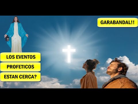 El Aviso, Milagro y el Castigo de Garabandal, Inician los eventos Proféticos Xavier Ayral