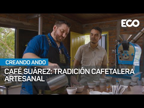 Café Suárez: Producto nacional con características únicas a nivel internacional | #CreandoAndo