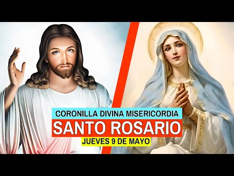 Coronilla de la Divina Misericordia y Rosario de hoy Jueves 9 de Mayo