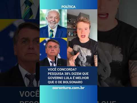 Você concorda? 38% dizem que Governo Lula é melhor que o de Bolsonaro