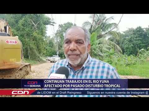 Trabajos continúan en Río Yuna tras disturbio tropical