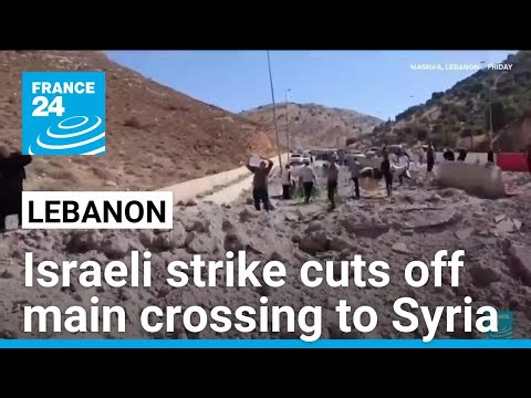 Israeli strike cuts off Lebanon's main crossing to Syria as Iran FM visits • FRANCE 24 English