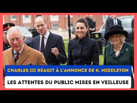 Kate Middleton : Les premiers mots de Charles III depuis l'Annonce de la princesse