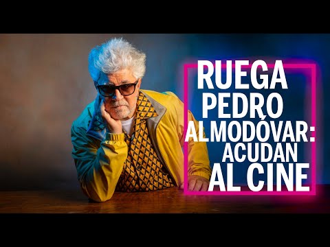 Ruega Pedro Almodóvar: acudan al cine