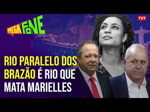 Rio paralelo dos Brazão é Rio que mata Marielles | Megafone