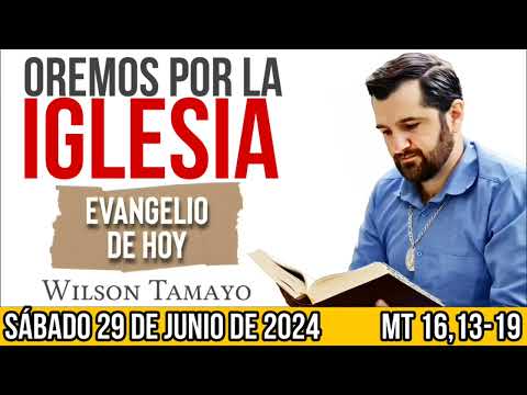 Evangelio de hoy SÁBADO 29 de JUNIO (Mt 16,13-19) | Wilson Tamayo | Tres Mensajes