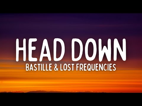 Lost Frequencies - Head Down (Lyrics) ft. Bastille