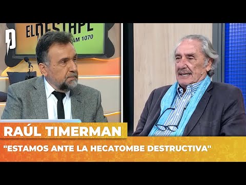 Estamos ante la hecatombe destructiva | Raúl Timerman con Roberto Navarro