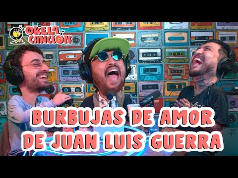 Burbujas de amor de Juan Luis Guerra - Okela canción