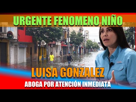Alerta Climática: Luisa González Exige Acción Inmediata ante el Fenómeno del Niño