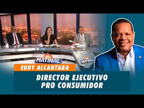Eddy Alcantara, Director ejecutivo de Pro Consumidor | Matinal