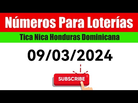 Numeros Para Las Loterias HOY 09/03/2024 BINGOS Nica Tica Honduras Y Dominicana
