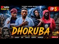 DHORUBA EP 5