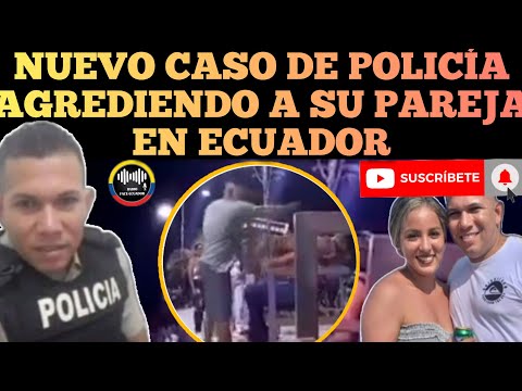 NUEVO CASO DE POLICÍA AGRED.IENDO  A SU PAREJA EN ECUADOR FUE CAPTADO EN VIDEO NOTICIAS RFE TV