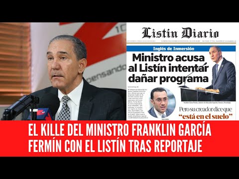 EL KILLE DEL MINISTRO FRANKLIN GARCÍA FERMÍN CON EL LISTÍN TRAS REPORTAJE