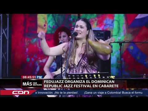 FEDUJAZZ organiza el Dominican Republic Jazz festival en Cabarete