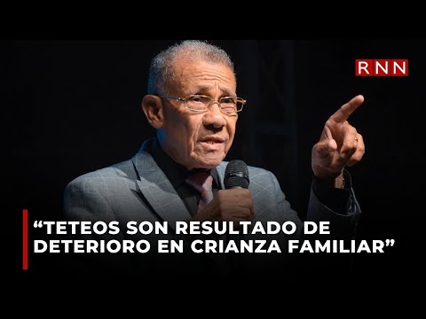 Pastor Ezequiel Molina dice “teteos” son resultado de deterioro en crianza familiar
