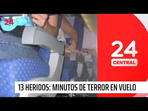 13 heridos: minutos de terror en vuelo de Latam | 24 Horas TVN Chile
