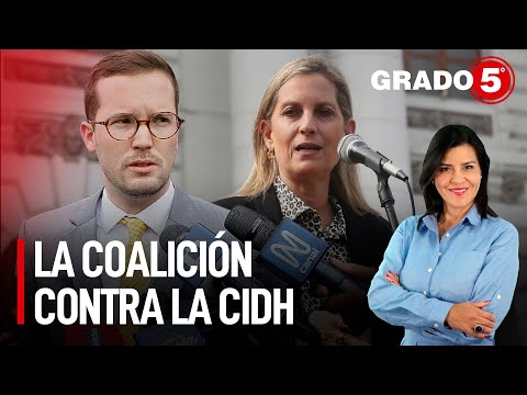 La coalición del Gobierno contra la CIDH | Grado 5 con Clara Elvira Ospina