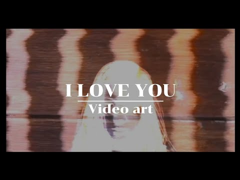 Videoart-Iloveyou