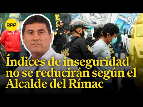 Alcalde del Rímac comenta que la declaratoria de emergencia no reducirá la inseguridad