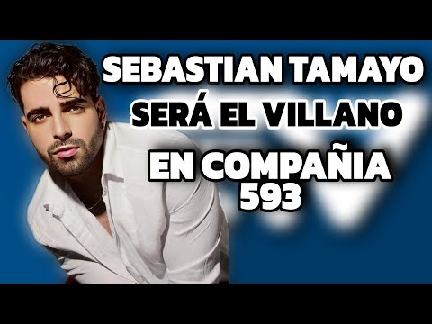 SEBASTIAN TAMAYO SERÁ EL GRAN JALE PARA NOVELA COMPAÑÍA 593 : EL VILLANO