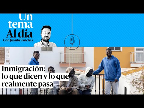 PODCAST | Inmigración: lo que dicen y lo que realmente pasa