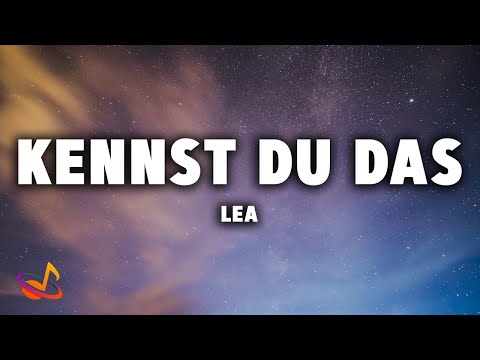 LEA - KENNST DU DAS [Lyrics]