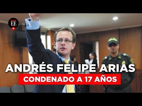 Andrés Felipe Arias: Corte Suprema ratifica condena de 17 años por AIS | El Espectador