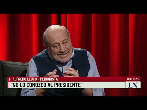 Alfredo Leuco: No imaginaba la dimensión de Milei; +entrevistas con Novaresio