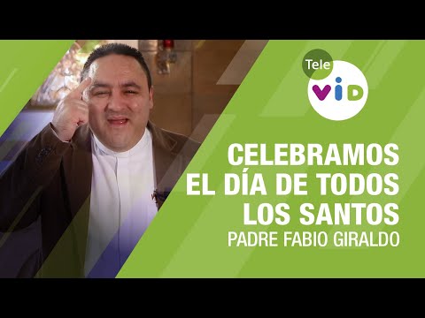 Celebramos el día de Todos los Santos, 1 Noviembre, Padre Fabio Giraldo - Tele VID