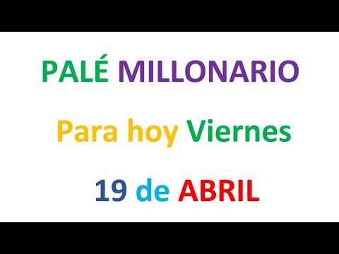 PALÉ MILLONARIO PARA HOY Viernes 19 de ABRIL, EL CAMPEÓN DE LOS NÚMEROS