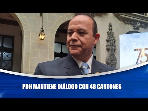 PDH mantiene diálogo con 48 cantones