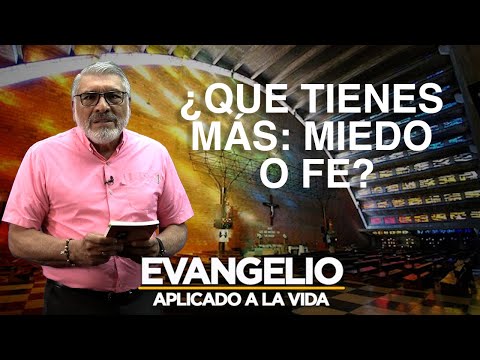 ¿QUE TIENES MÁS: MIEDO O FE? | Evangelio Aplicado (SAN MARCOS 4, 35-41) - SALVADOR GOMEZ