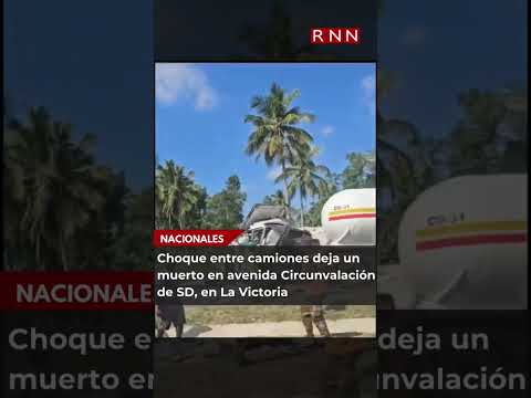 Choque entre camiones deja un muerto en avenida Circunvalación de SD, en La Victoria