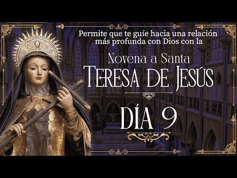 Novena a Santa Teresa de Jesús Día 9 con el Hno. Jesse Arce