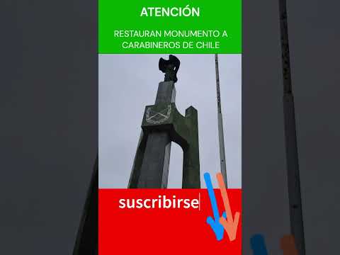 RESTAURAN EL MONUMENTO A #CARABINEROS DE #CHILE