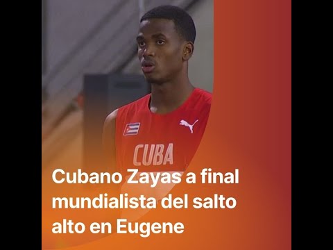 Enrique Zayas clasifica a final mundialista del salto alto en Eugene [ OREGÓN 2022 ]