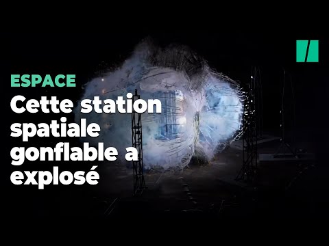 Pour la Nasa, l’explosion de cette station spatiale gonflable est aussi fascinante que prometteuse