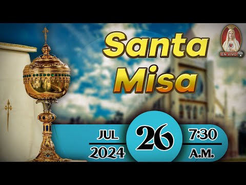 Santa Misa en Caballeros de la Virgen, 26 de julio de 2024 ? 7:30 a.m.