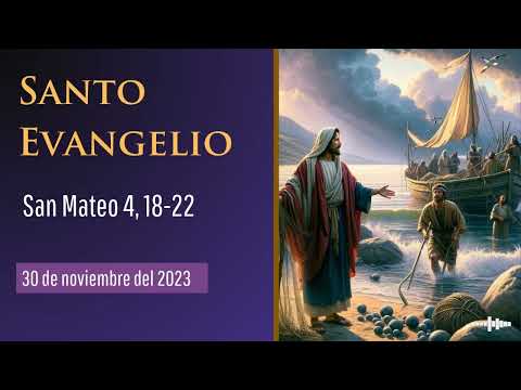 Evangelio del 30 de noviembre del 2023 según San Mateo cap. 4, 18-22