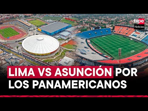 Lima vs. Asunción: estas fueron sus propuestas para ser sede de los Juegos Panamericanos 2027