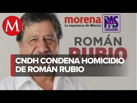 CNDH condena homicidio del activista José Román Rubio López en Sinaloa